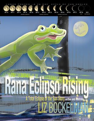 Rana Eclipso Rising: A Total Solar Eclipse of the Sun Story