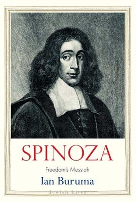 Spinoza: Freedom’s Messiah