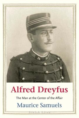 Alfred Dreyfus: French Patriot, Jewish Hero