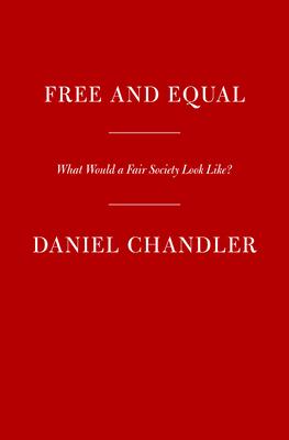 Free and Equal: What Would a Fair Society Look Like?