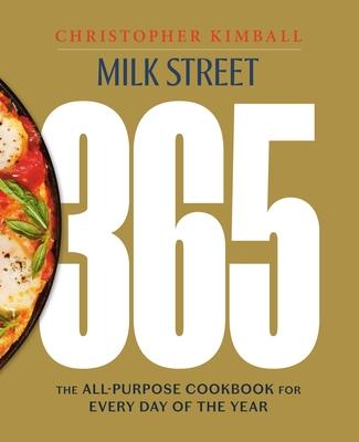 Milk Street 365: New Essentials for Everyday Cooking