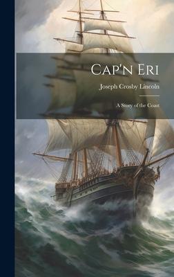 Cap’n Eri: A Story of the Coast