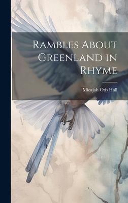 Rambles About Greenland in Rhyme