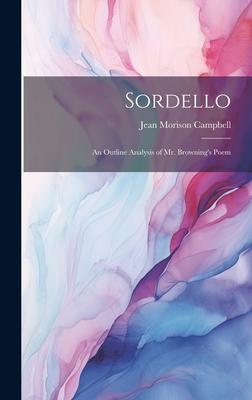 Sordello; an Outline Analysis of Mr. Browning’s Poem