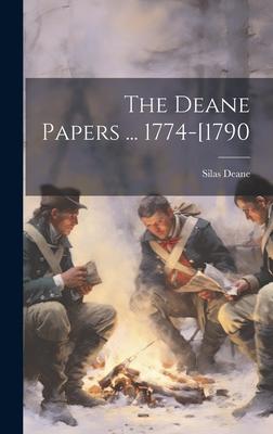 The Deane Papers ... 1774-[1790