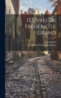 OEuvres De Frédéric Le Grand