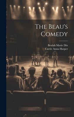 The Beau’s Comedy