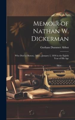 Memoir of Nathan W. Dickerman: Who Died at Boston, (Mass.) January 2, 1830 in the Eighth Year of His Age