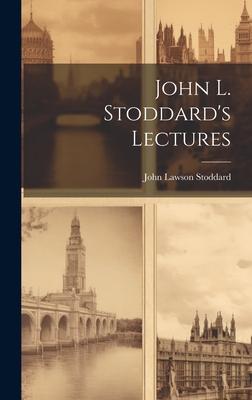 John L. Stoddard’s Lectures