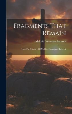 Fragments That Remain: From The Ministry Of Maltbie Davenport Babcock