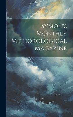 Symon’s Monthly Meteorological Magazine