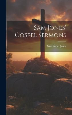 Sam Jones’ Gospel Sermons
