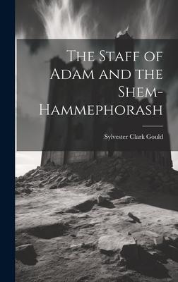 The Staff of Adam and the Shem-Hammephorash