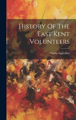 History Of The East Kent Volunteers
