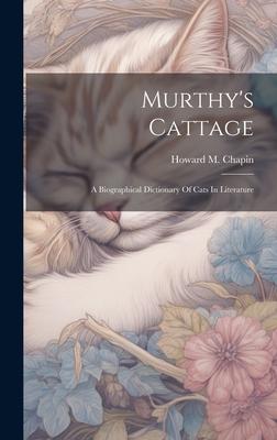 Murthy’s Cattage: A Biographical Dictionary Of Cats In Literature