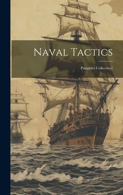 Naval Tactics: Pamphlet Collection]