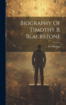 Biography Of Timothy B. Blackstone