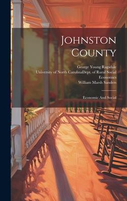 Johnston County: Economic And Social
