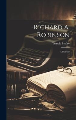 Richard A. Robinson: A Memoir