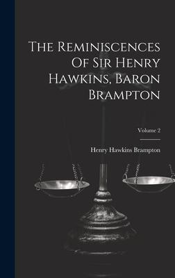 The Reminiscences Of Sir Henry Hawkins, Baron Brampton; Volume 2