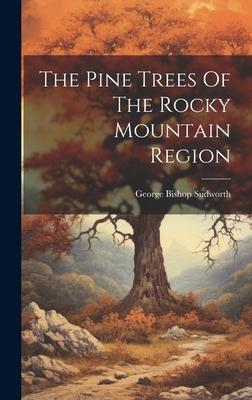 The Pine Trees Of The Rocky Mountain Region