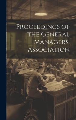 Proceedings of the General Managers’ Association