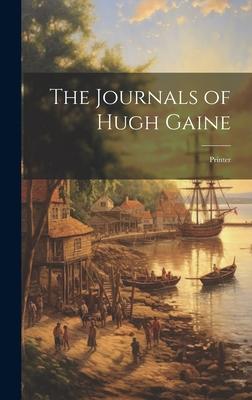 The Journals of Hugh Gaine: Printer