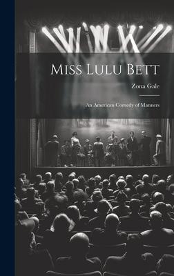 Miss Lulu Bett: An American Comedy of Manners