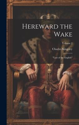 Hereward the Wake: Last of the English; Volume 2