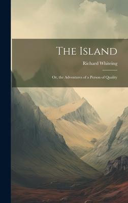 The Island: Or, the Adventures of a Person of Quality