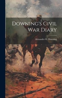Downing’s Civil War Diary