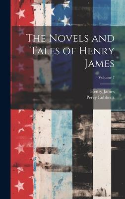 The Novels and Tales of Henry James; Volume 7