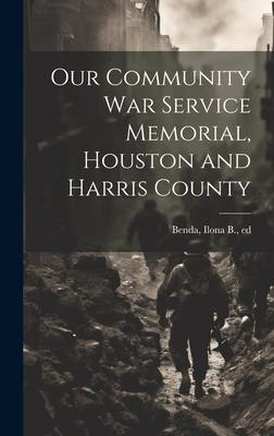 Our Community war Service Memorial, Houston and Harris County