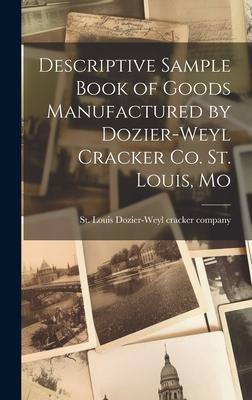 Descriptive Sample Book of Goods Manufactured by Dozier-Weyl Cracker co. St. Louis, Mo