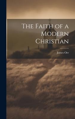 The Faith of a Modern Christian