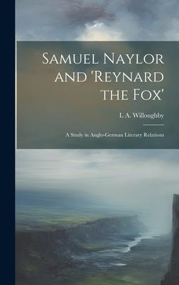 Samuel Naylor and ’Reynard the fox’; a Study in Anglo-German Literary Relations