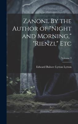 Zanoni. By the Author of Night and Morning, Rienzi, etc; Volume 3