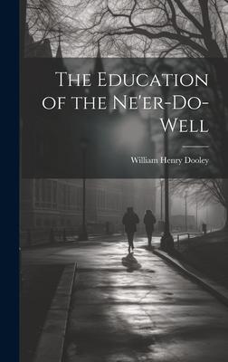 The Education of the Ne’er-do-well