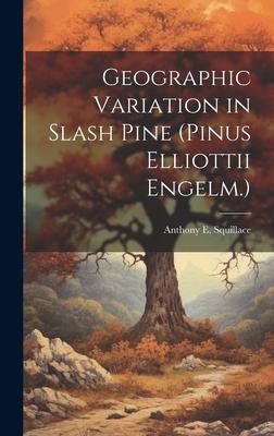 Geographic Variation in Slash Pine (Pinus Elliottii Engelm.)