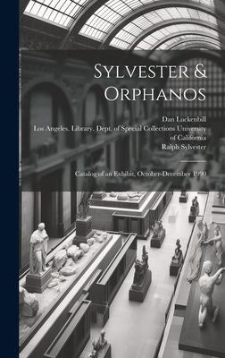 Sylvester & Orphanos: Catalog of an Exhibit, October-December 1990