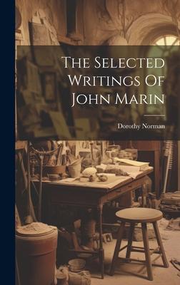 The Selected Writings Of John Marin