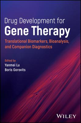 Drug Development for Gene Therapy: Translational Biomarkers, Bioanalysis, and Companion Diagnostics