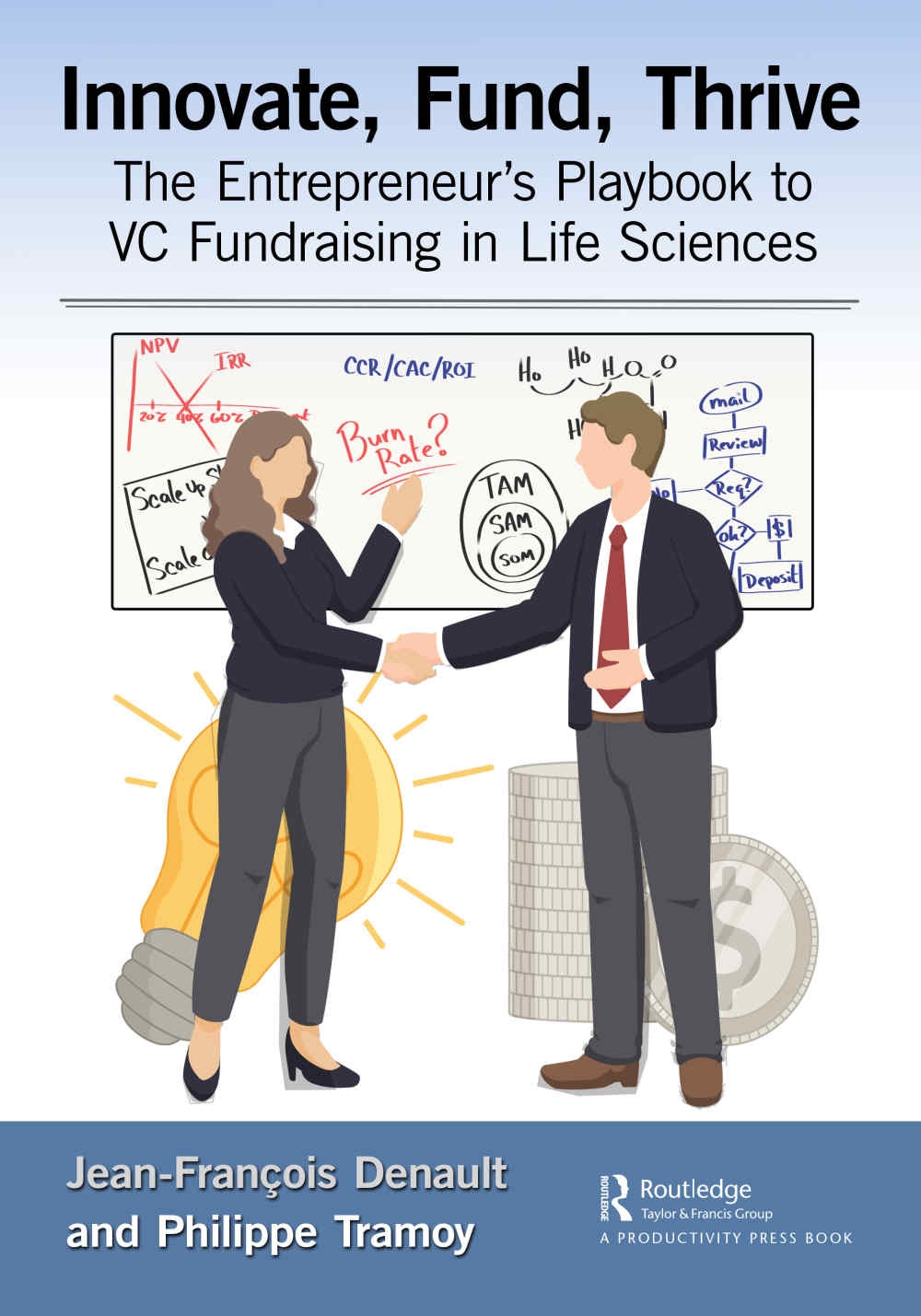Fundraising for Life Science Entrepreneurs: A Practical Guide for Start-Ups and Established Organizations