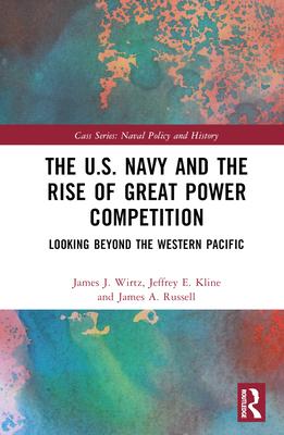 The U.S. Navy and the Rise of Great Power Competition: Looking Beyond the Western Pacific