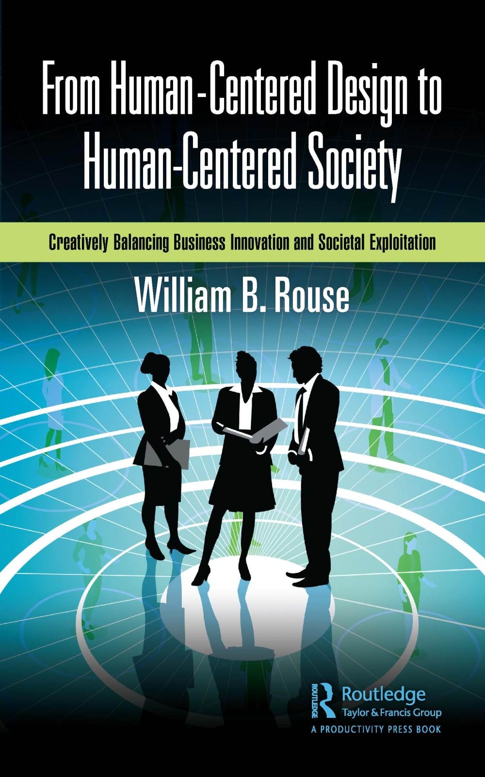 From Human-Centered Design to Human-Centered Society: Creatively Balancing Business Innovation and Exploitation