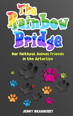 The Rainbow Bridge: Our Faithful Animal Friends in the Afterlife