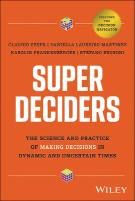 Super Decisions: The Neuroscience of Making Decisions in Dynamic and Uncertain Times
