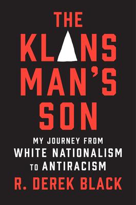 The Klansman’s Son: My Journey from White Nationalism to Anti-Racism; A Memoir