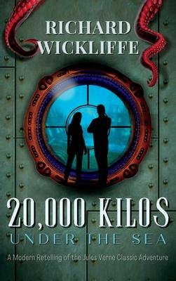 20,000 Kilos Under the Sea: A Modern Retelling of the Jules Verne Classic Adventure