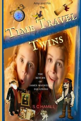 Amy and Fin -The Time Travel Twins: The Return of James Maxwell’s Equations